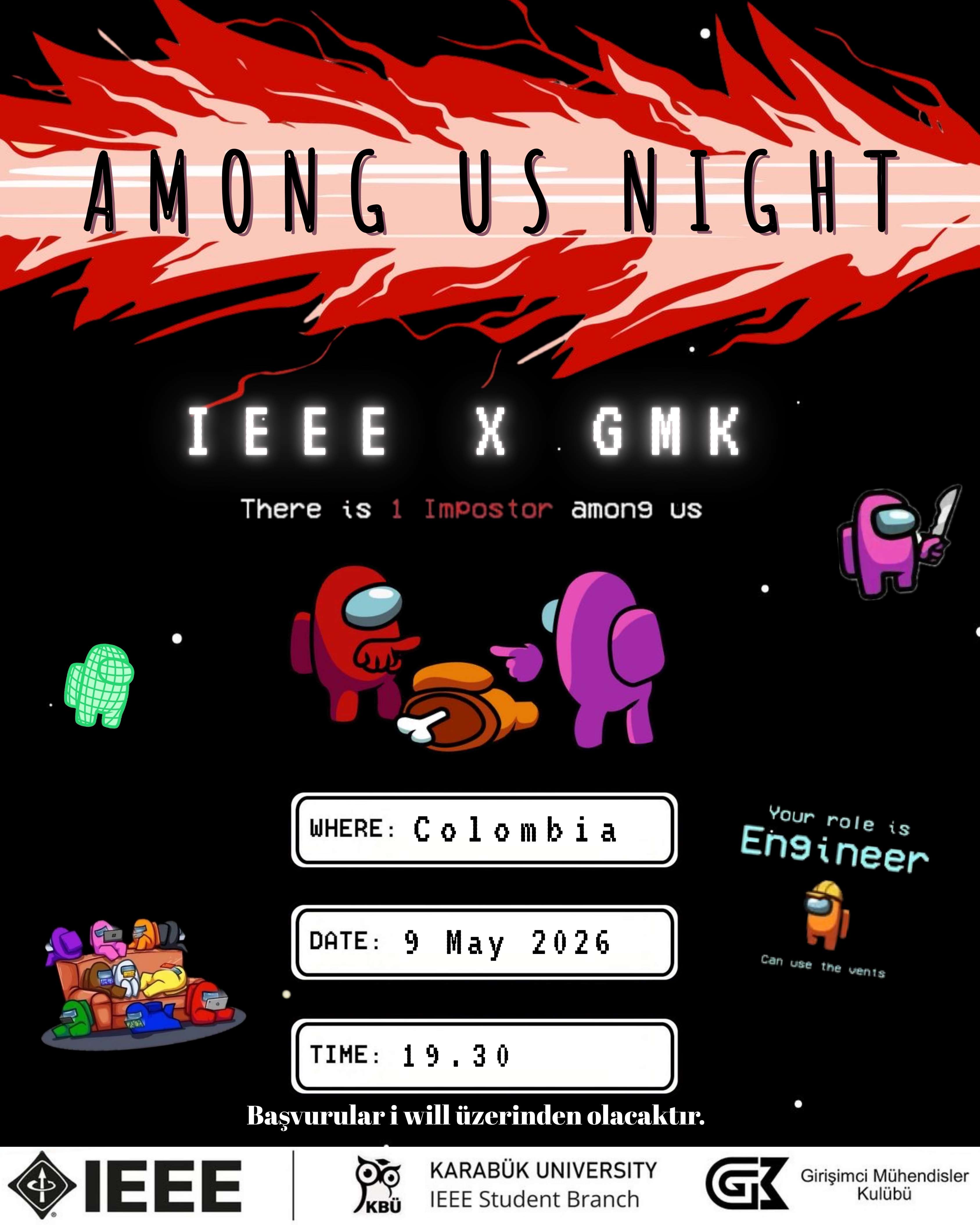 Sus... aramızda impostor var 👀
"Ben yapmadım" diyen %99 impostor'dur 😈
IEEE X GMK Among Us Night
Task: Hayatta kal 🫢
Bonus: Kimseye güvenmemeyi ögrenmek
Başvuru için katıla tıklamanız yeterlidir.